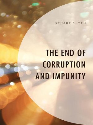 cover image of The End of Corruption and Impunity